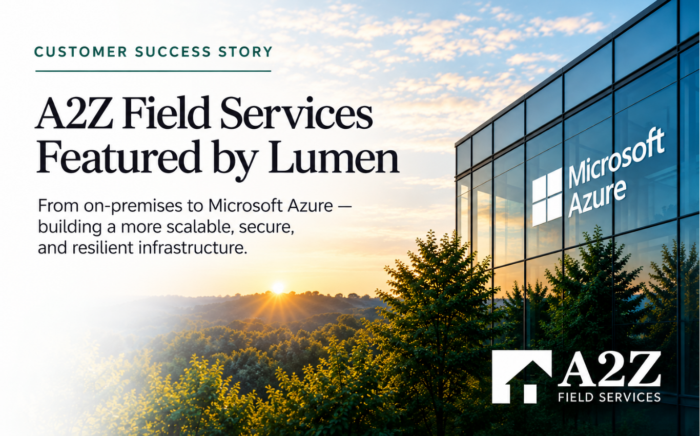 Lumen customer success story featuring A2Z Field Services’ Microsoft Azure infrastructure transition